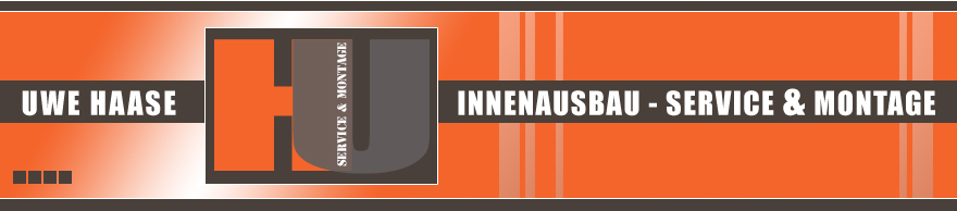 UWE HAASE - Innenausbau - Service - Montage